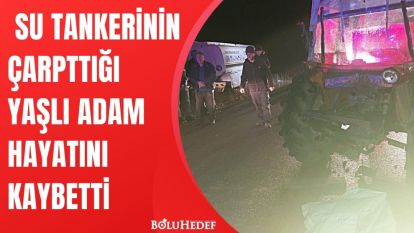 YAŞLI ADAM HAYATINI KAYBETTİ