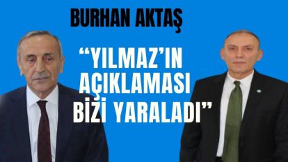 “YILMAZ'IN AÇIKLAMASI BİZİ YARALADI”