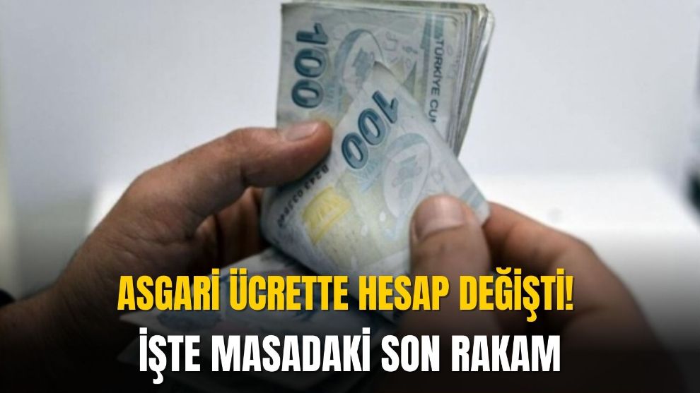 Asgari ücrette hesap değişti! İşte masadaki son rakam