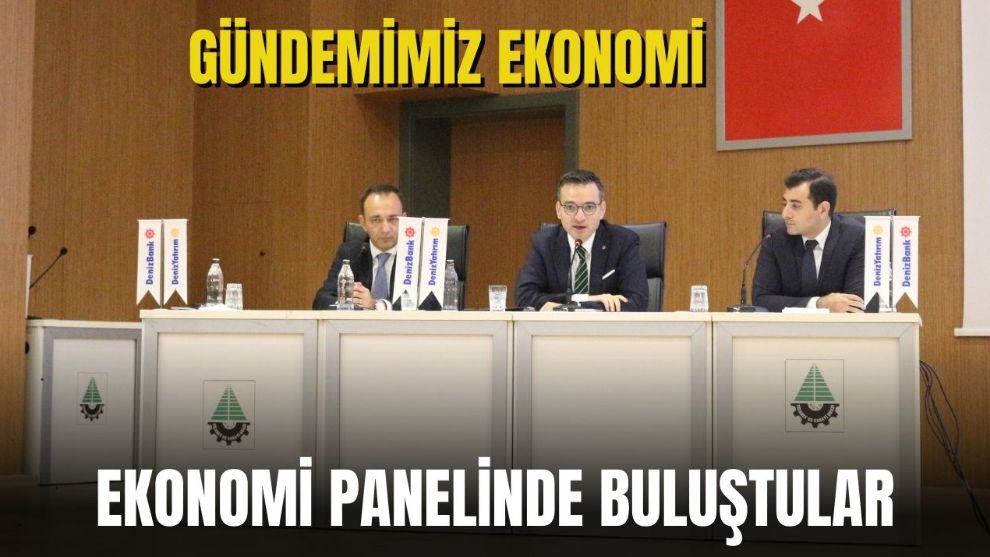 EKONOMİ PANELİNDE BULUŞTULAR