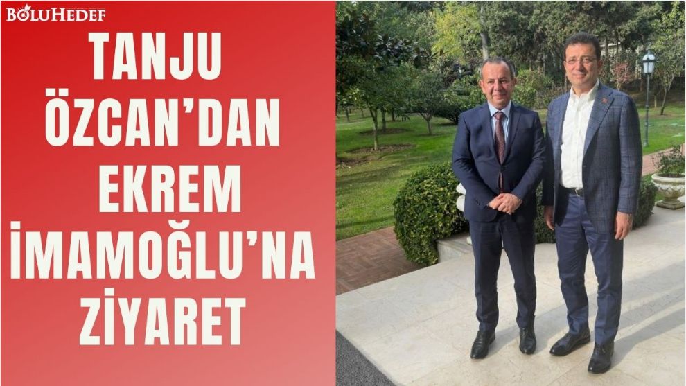 EKREM İMAMOĞLU'NU ZİYARET ETTİ