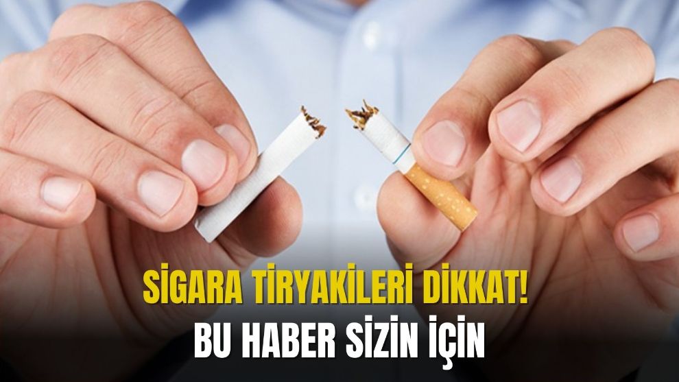Sigara tiryakileri dikkat! Bu haber sizin için