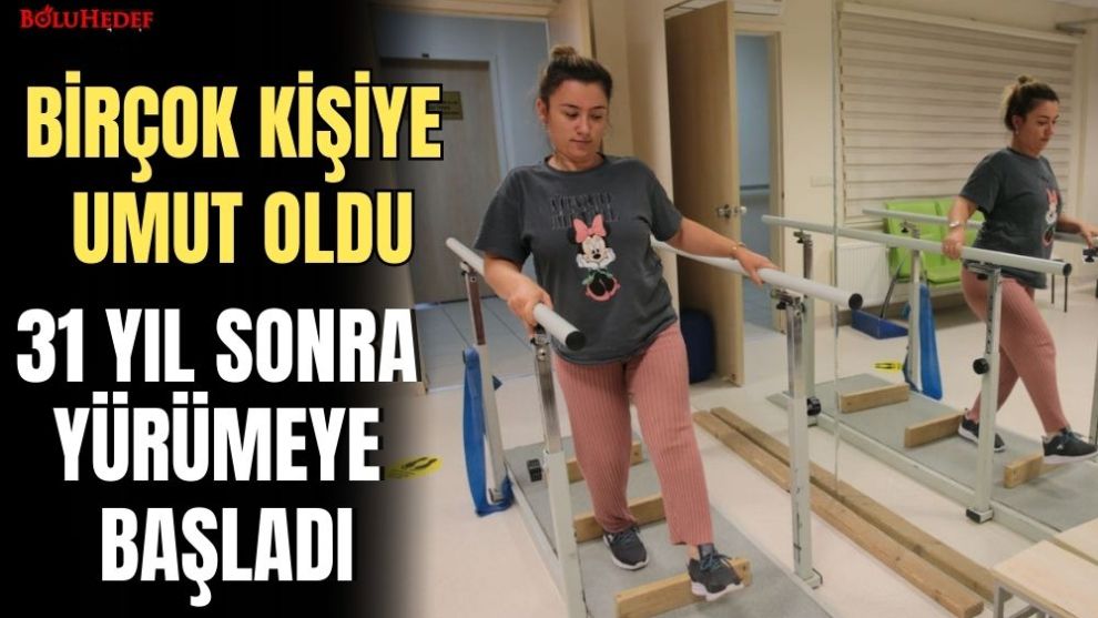 31 YIL SONRA YÜRÜMEYE BAŞLADI