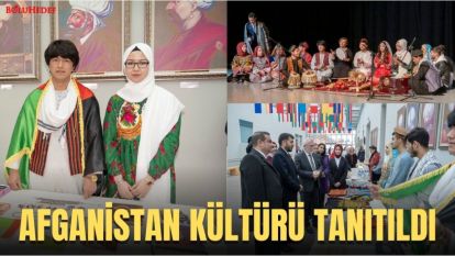 AFGANİSTAN KÜLTÜRÜ TANITILDI