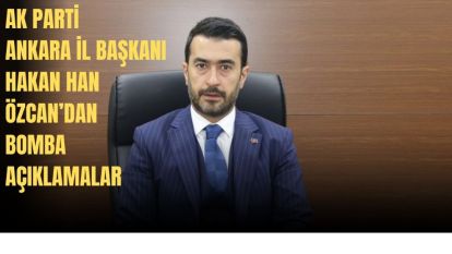 AK Parti Ankara İl Başkanı Hakan Han Özcan'dan Mansur Yavaş'a kentsel dönüşüm projesiyle ilgili bomba suçlamalar