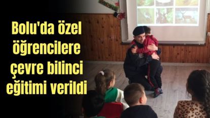 Bolu'da özel öğrencilere çevre bilinci eğitimi verildi