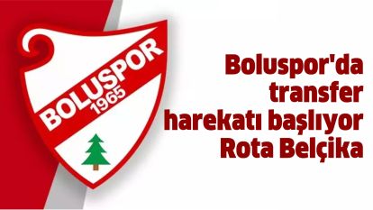 Boluspor'da transfer harekatı başlıyor. Rota Belçika