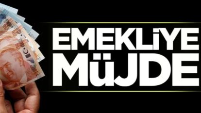 ÇALIŞAN EMEKLİLERE MÜJDE!