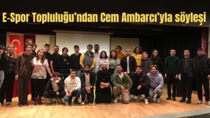 E-SPOR TOPLULUĞU'NDAN CEM AMBARCI'YLA SÖYLEŞİ