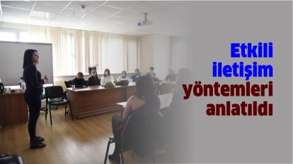 Etkili iletişim yöntemleri anlatıldı