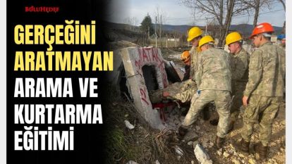 GERÇEĞİNİ ARATMAYAN ARAMA VE KURTARMA EĞİTİMİ