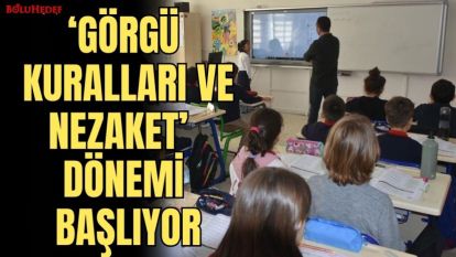 ‘GÖRGÜ KURALLARI VE NEZAKET' DÖNEMİ BAŞLIYOR