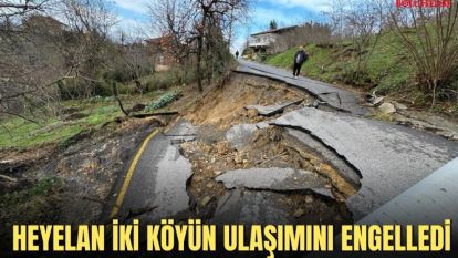 HEYELAN İKİ KÖYÜN ULAŞIMINI ENGELLEDİ