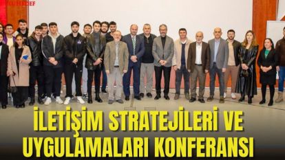 İLETİŞİM STRATEJİLERİ VE UYGULAMALARI KONFERANSI