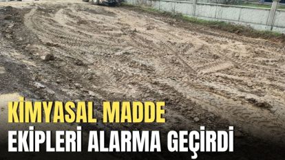 KİMYASAL MADDE EKİPLERİ ALARMA GEÇİRDİ