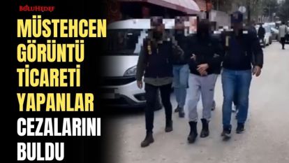 MÜSTEHCEN GÖRÜNTÜ TİCARETİ YAPANLAR CEZASINI BULDU