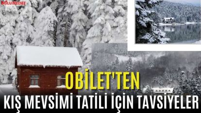 OBİLET'TEN KIŞ MEVSİMİ TATİLİ İÇİN TAVSİYELER