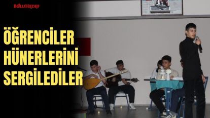 ÖĞRENCİLER HÜNERLERİNİ SERGİLEDİLER