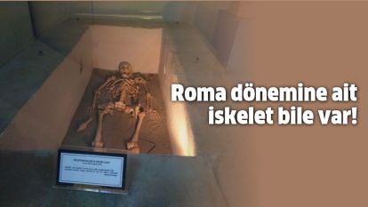 Roma dönemine ait iskelet bile var!