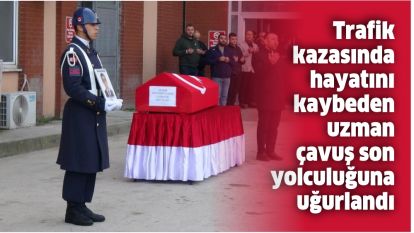 Trafik kazasında hayatını kaybeden uzman çavuş son yolculuğuna uğurlandı