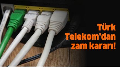 Türk Telekom'dan zam kararı!