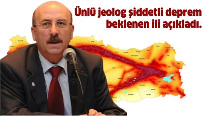 Ünlü jeolog şiddetli deprem beklenen ili açıkladı