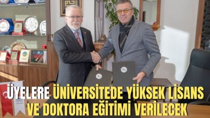 ÜYELERE, ÜNİVERSİTEDE YÜKSEK LİSANS VE DOKTORA EĞİTİMİ VERİLECEK