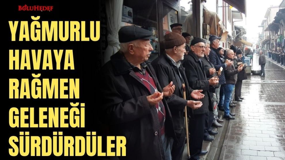 7 ASIRLIK GELENEĞİ YAĞMURLU HAVAYA RAĞMEN SÜRDÜRDÜLER