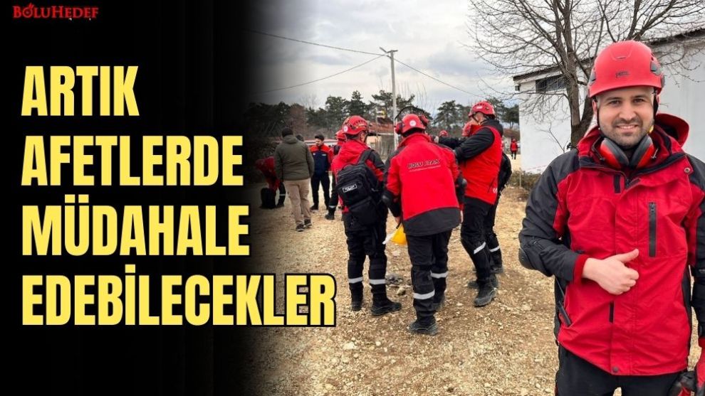 ARTIK  AFETLERDE MÜDAHALE EDEBİLECEKLER