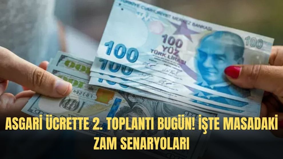 Asgari ücrette 2. toplantı bugün! İşte masadaki zam senaryoları