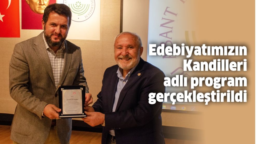 Edebiyatımızın Kandilleri adlı program gerçekleştirildi