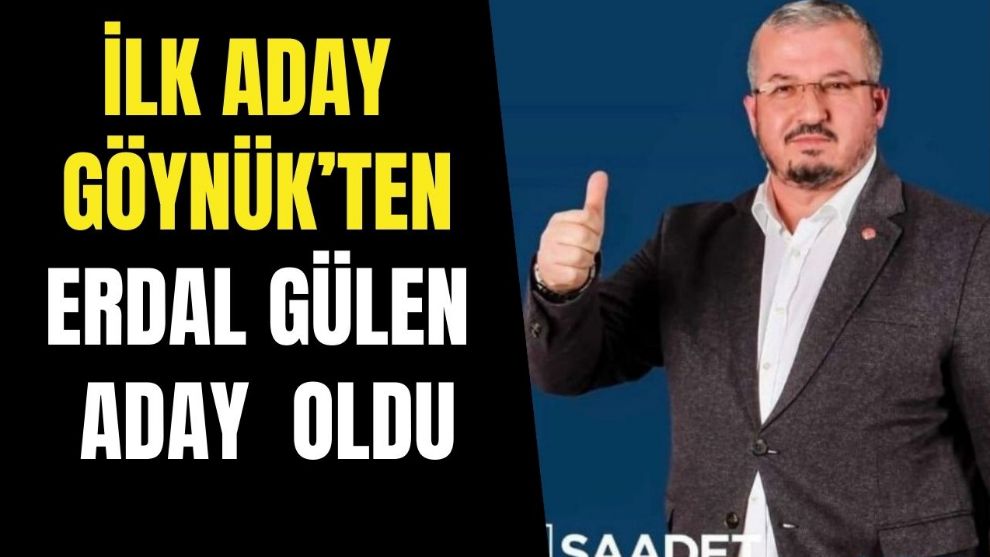 ERDAL GÜLEN, ADAY  OLDU