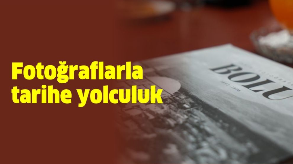 Fotoğraflarla tarihe yolculuk