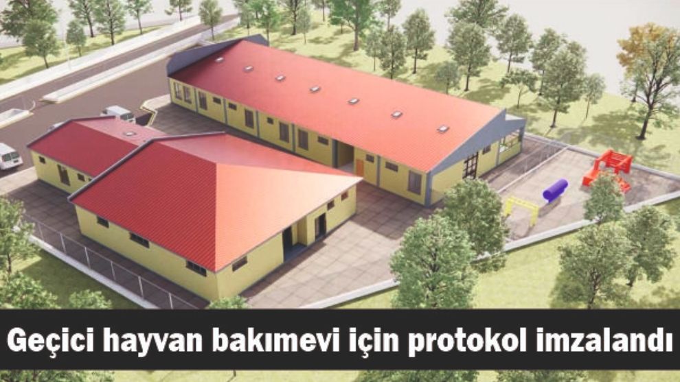 Geçici hayvan bakımevi için protokol imzalandı