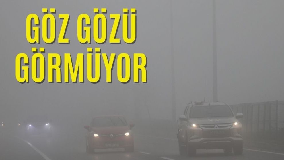 GÖZ GÖZÜ GÖRMÜYOR