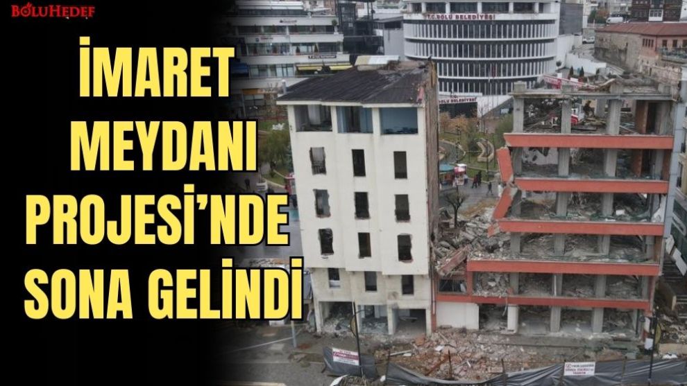 İMARET MEYDANI PROJESİ'NDE SONA GELİNDİ