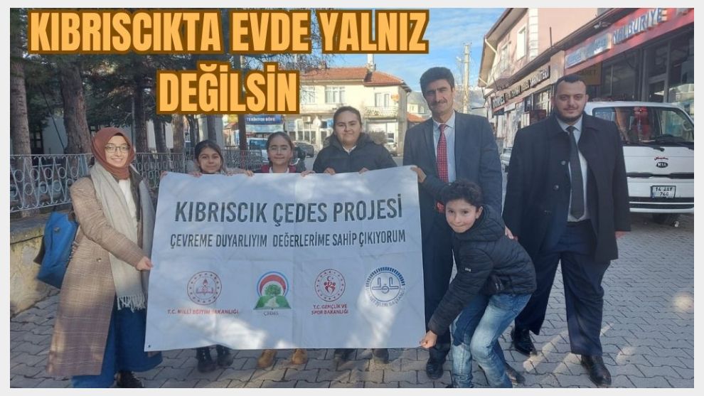 KIBRISCIKTA EVDE YALNIZ DEĞİLSİN ÇEDES ETKİNLİKLERİ SÜRÜYOR