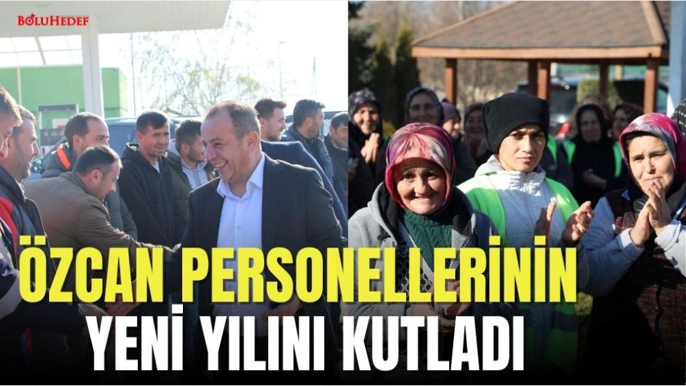 ÖZCAN BELEDİYE PERSONELLERİNİN YENİ YILINI KUTLADI