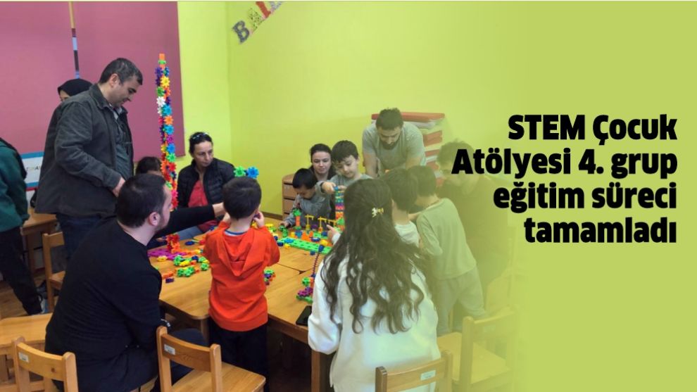 STEM Çocuk Atölyesi 4. grup eğitim süreci tamamladı