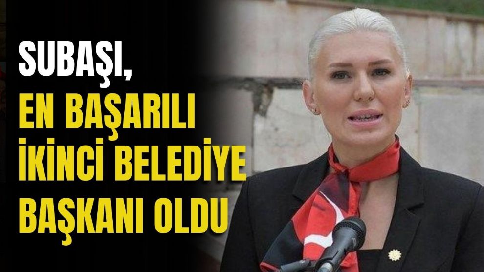 SUBAŞI, EN BAŞARILI İKİNCİ BELEDİYE BAŞKANI OLDU