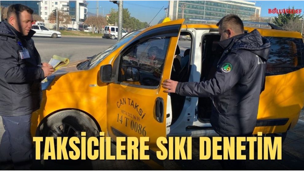 TAKSİLERE SIKI DENETİM