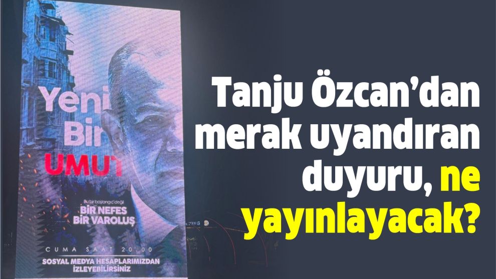 Tanju Özcan'dan merak uyandıran duyuru, ne yayınlayacak?