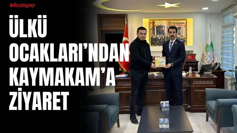 ÜLKÜ OCAKLARI'NDAN KAYMAKAM'A ZİYARET