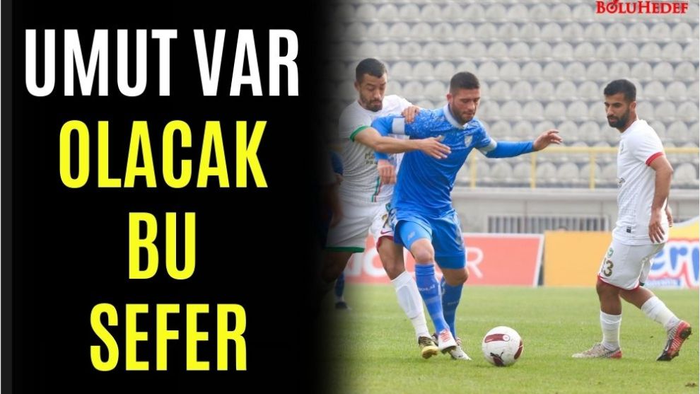 UMUT VAR OLACAK BU SEFER