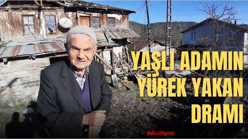 YAŞLI ADAMIN YÜREK YAKAN DRAMI