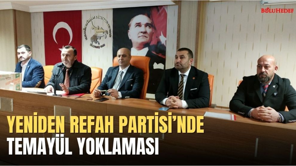 YENİDEN REFAH PARTİSİ'NDE TEMAYÜL YOKLAMASI