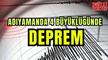 Adıyaman'da deprem