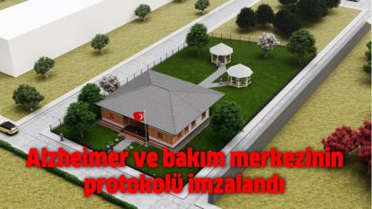 Alzheimer ve bakım merkezinin protokolü imzalandı