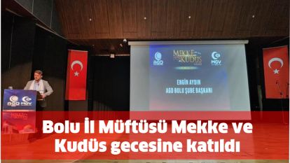 Bolu İl Müftüsü Mekke ve Kudüs gecesine katıldı