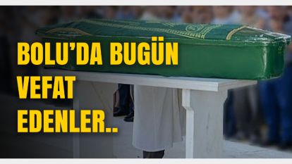 Bolu'da bugün vefat edenler 23.01.2024